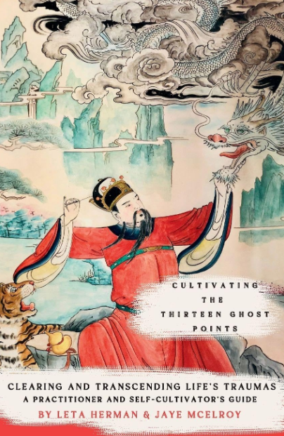 Cultivating the Thirteen Ghost Points by Leta Herman and Jaye McElroy